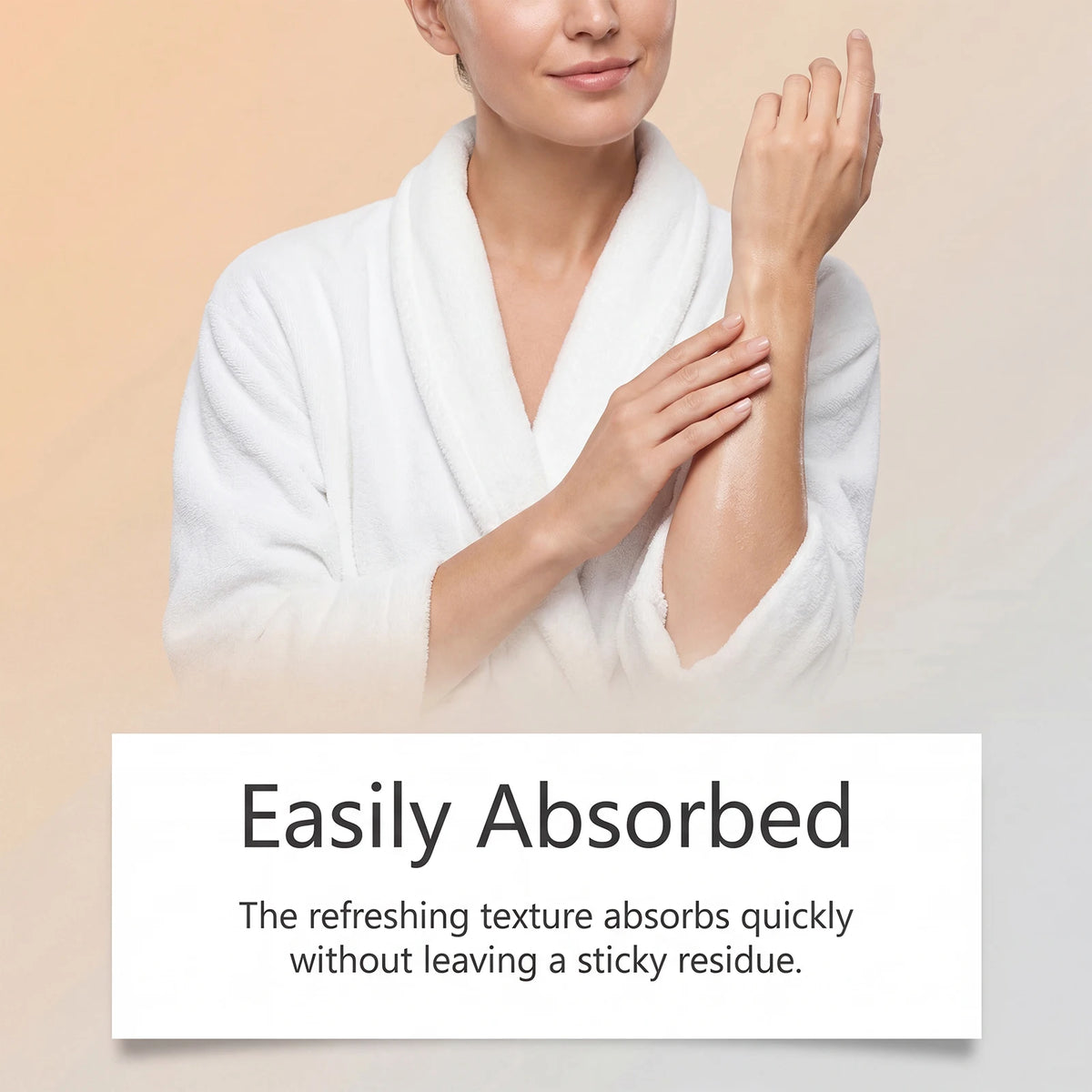 A woman in a white robe applies a product to her arm, with text below reading 'Easily Absorbed' and 'The refreshing texture absorbs quickly without leaving a sticky residue.'.